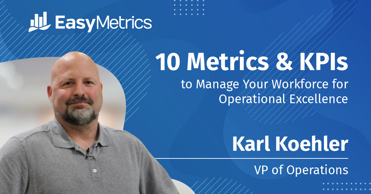 10 Metrics & KPIs To Manage Your Workforce For Operational Excellence