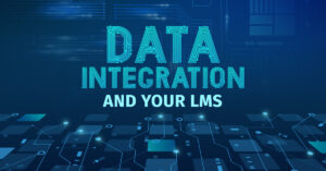 Data Integration and Your LMS