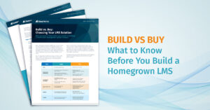 Build vs Buy: Choosing your LMS solution