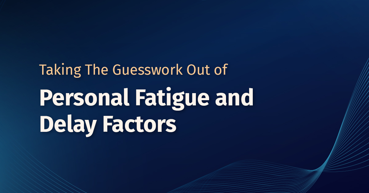 Account for Personal Fatigue and Delay Factors With Big Data