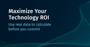 Determine and Maximize Your Technology ROI