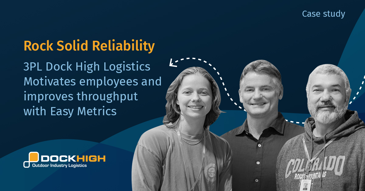 3PL Dock High Logistics supercharges throughput efficiency and teammate performance with Easy Metrics