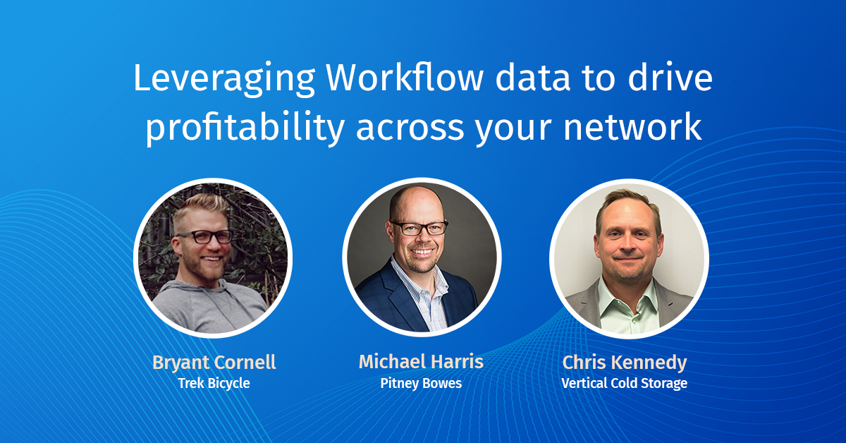 Leveraging workflow data to drive profitability across your network